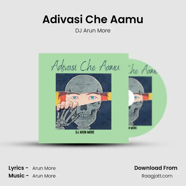 Adivasi Che Aamu - DJ Arun More album cover 