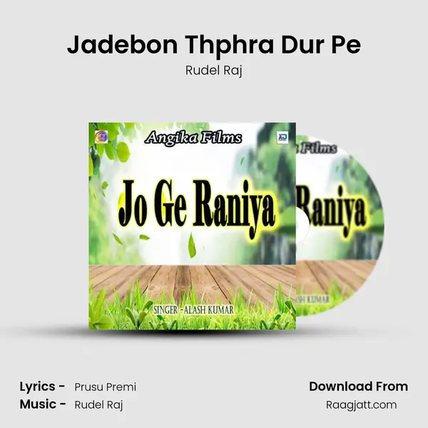 Jadebon Thphra Dur Pe - Rudel Raj album cover 