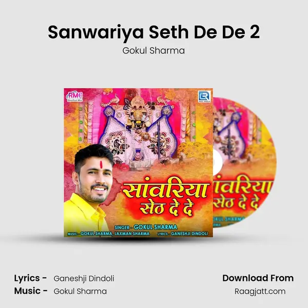 Sanwariya Seth De De 2 - Gokul Sharma album cover 