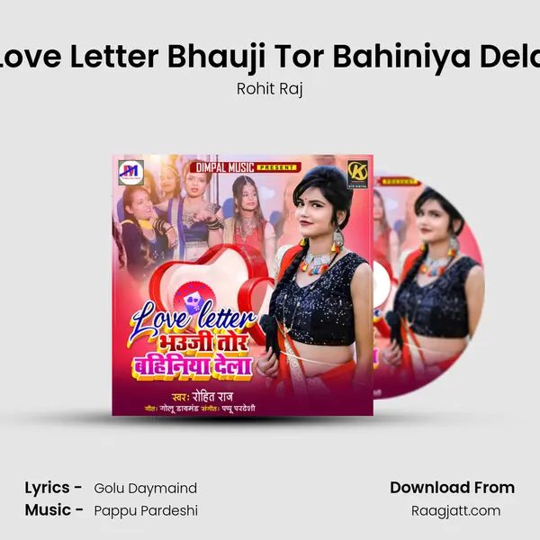 Love Letter Bhauji Tor Bahiniya Dela - Rohit Raj album cover 