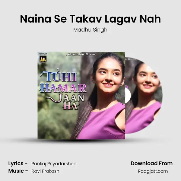 Naina Se Takav Lagav Nah - Madhu Singh album cover 