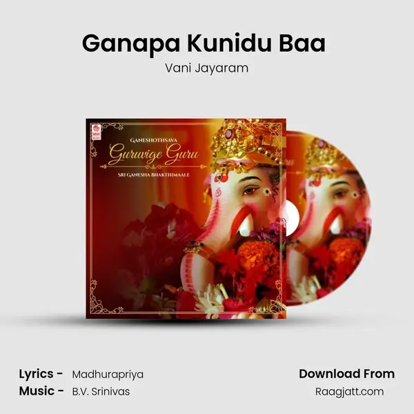 Ganapa Kunidu Baa (From 