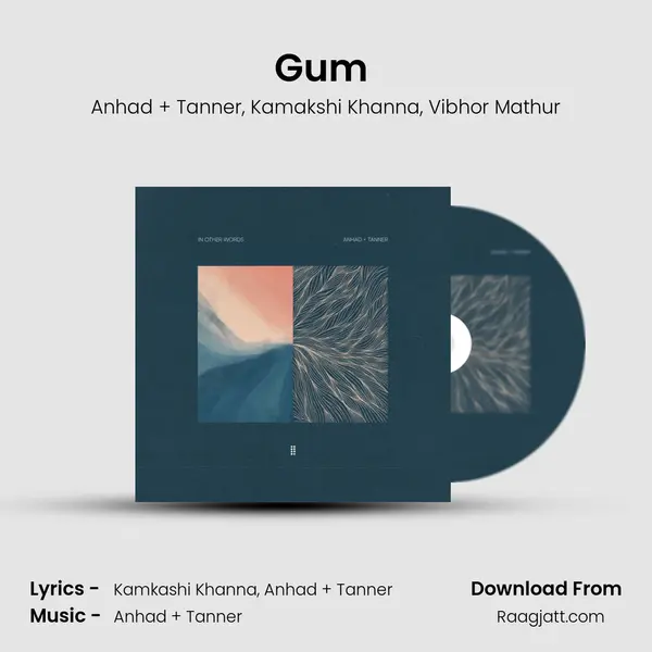 Gum (Feat. Kamakshi Khanna & Vibhor Mathur) - Anhad + Tanner album cover 