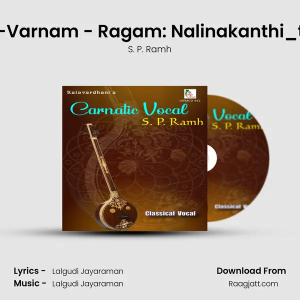 Nivegathi-Varnam - Ragam: Nalinakanthi_talam: Adi - S. P. Ramh album cover 