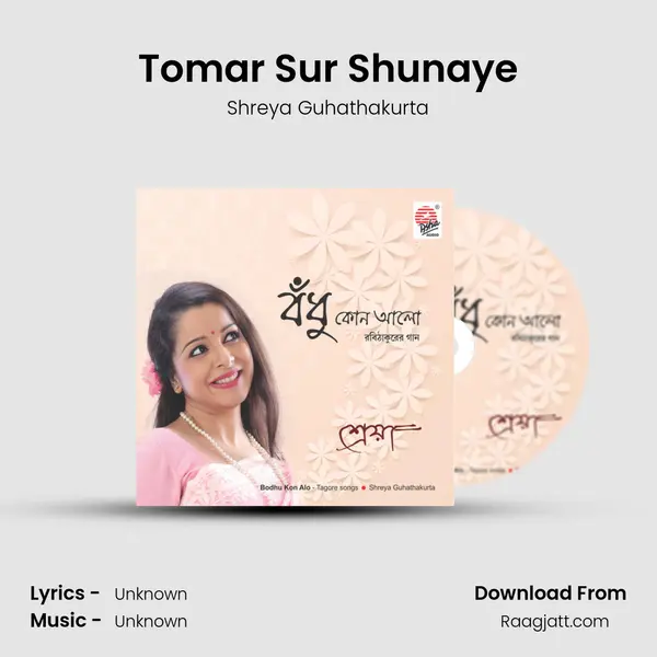 Tomar Sur Shunaye - Shreya Guhathakurta album cover 