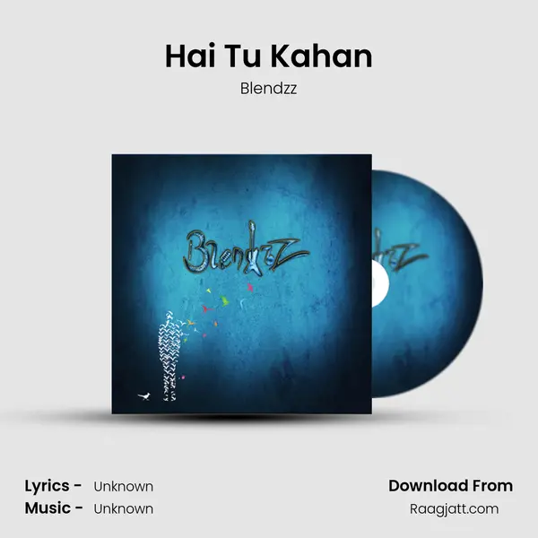 Hai Tu Kahan - Blendzz album cover 