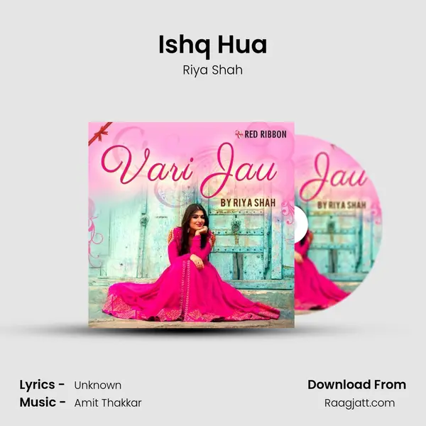 Ishq Hua - Riya Shah mp3 song