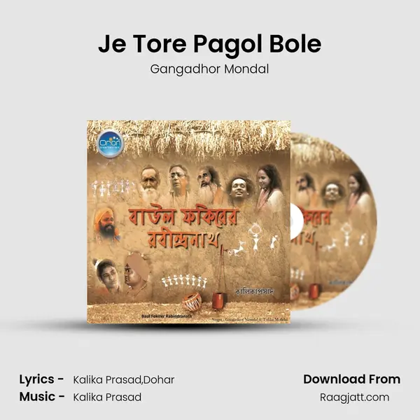 Je Tore Pagol Bole - Gangadhor Mondal album cover 