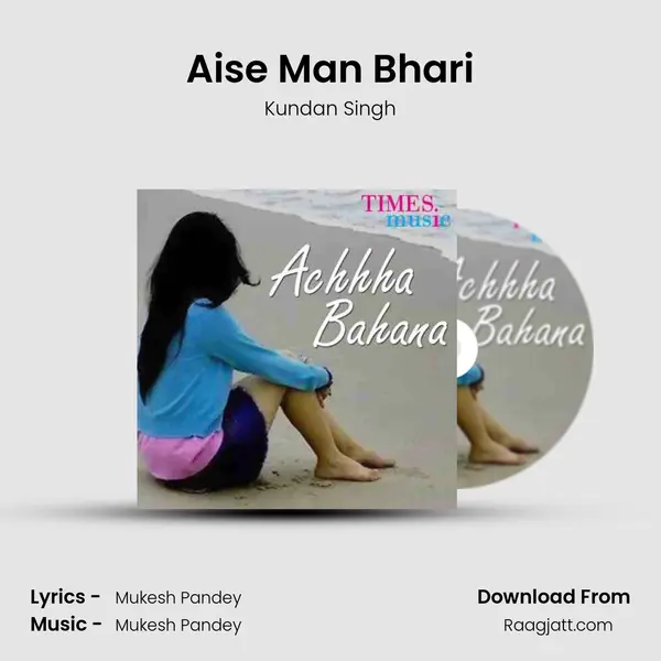 Aise Man Bhari mp3 song