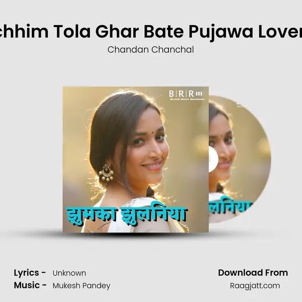 Pachhim Tola Ghar Bate Pujawa Lover Ke mp3 song