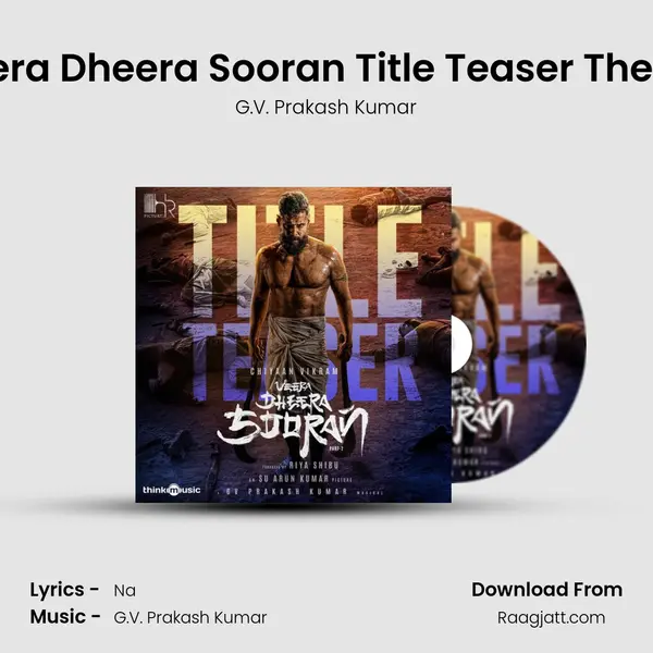 Veera Dheera Sooran Title Teaser Theme mp3 song