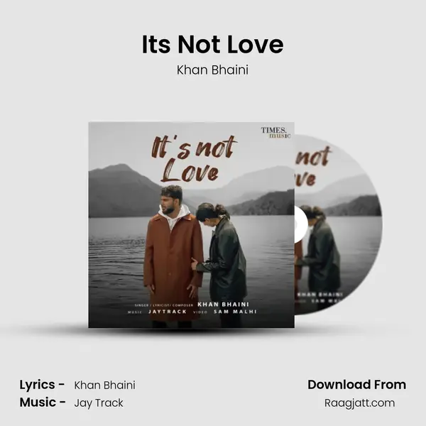 Its Not Love - Khan Bhaini album cover 