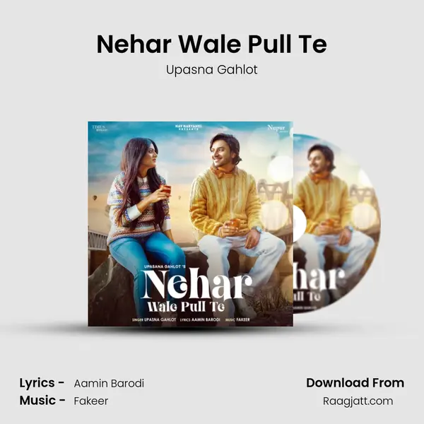 Nehar Wale Pull Te - Upasna Gahlot album cover 