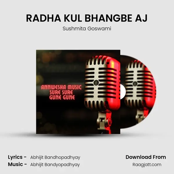 RADHA KUL BHANGBE AJ mp3 song