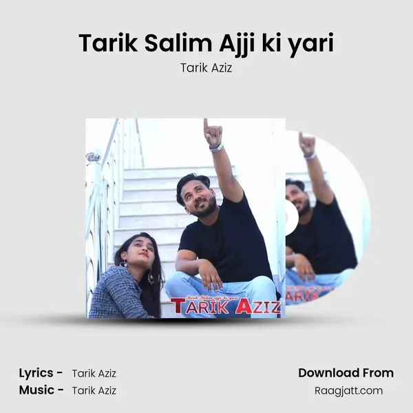 Tarik Salim Ajji ki yari mp3 song