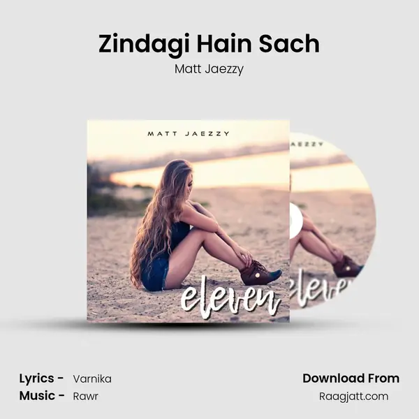 Zindagi Hain Sach - Matt Jaezzy album cover 