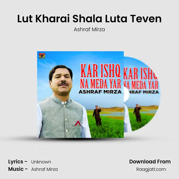 Lut Kharai Shala Luta Teven - Ashraf Mirza album cover 