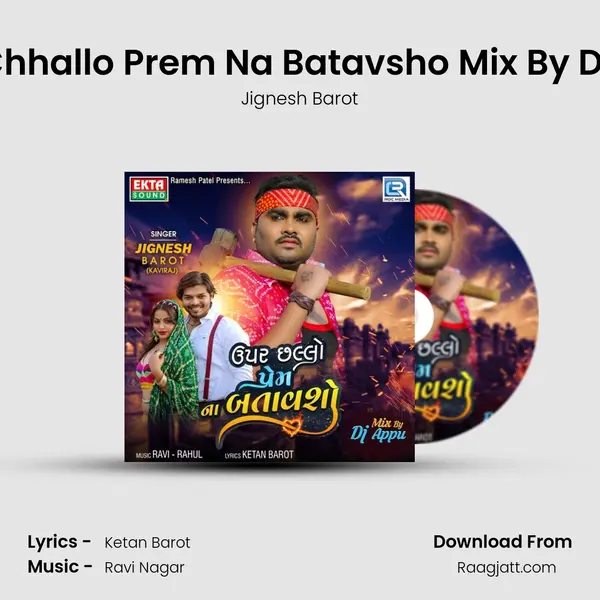 Upar Chhallo Prem Na Batavsho Mix By Dj Appu - Jignesh Barot album cover 