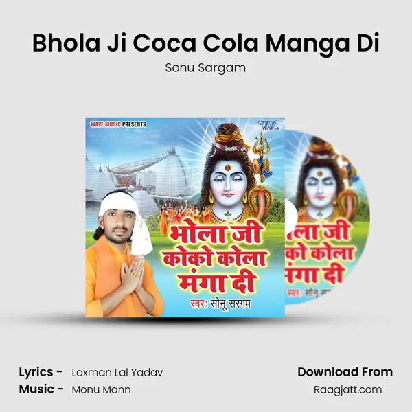 Bhola Ji Coca Cola Manga Di - Sonu Sargam mp3 song