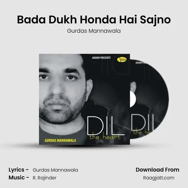 Bada Dukh Honda Hai Sajno - Gurdas Mannawala album cover 