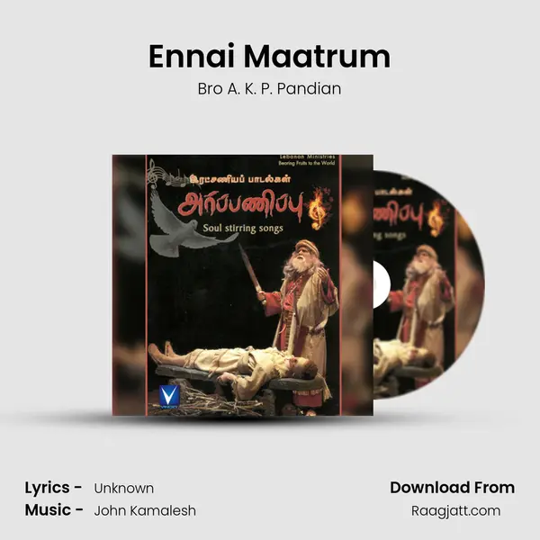 Ennai Maatrum - Bro A. K. P. Pandian mp3 song