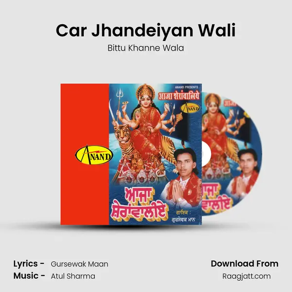 Car Jhandeiyan Wali - Bittu Khanne Wala album cover 