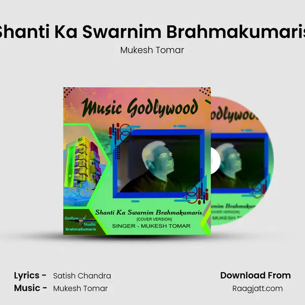 Shanti Ka Swarnim Brahmakumaris - Mukesh Tomar album cover 