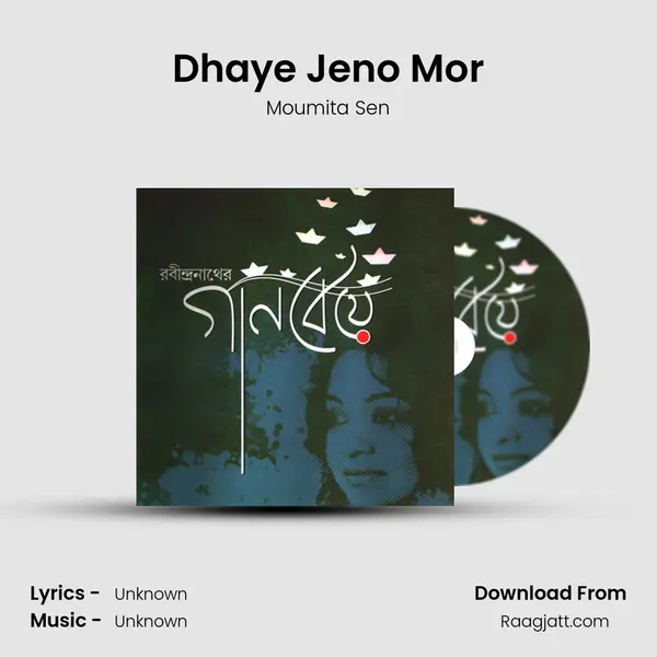 Dhaye Jeno Mor - Moumita Sen album cover 