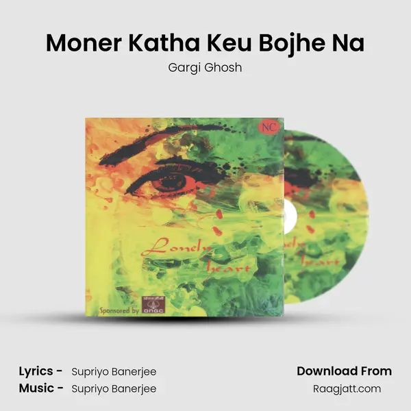 Moner Katha Keu Bojhe Na mp3 song