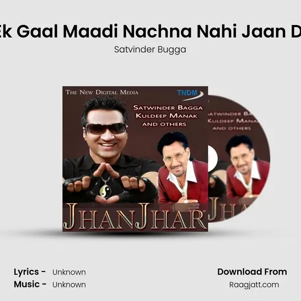 Ek Gaal Maadi Nachna Nahi Jaan Di - Satvinder Bugga album cover 