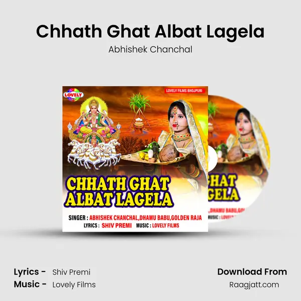 Chhath Ghat Albat Lagela - Abhishek Chanchal album cover 