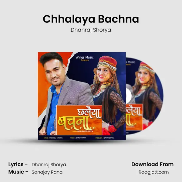 Chhalaya Bachna - Dhanraj Shorya album cover 