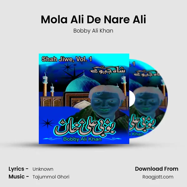 Mola Ali De Nare Ali - Bobby Ali Khan album cover 