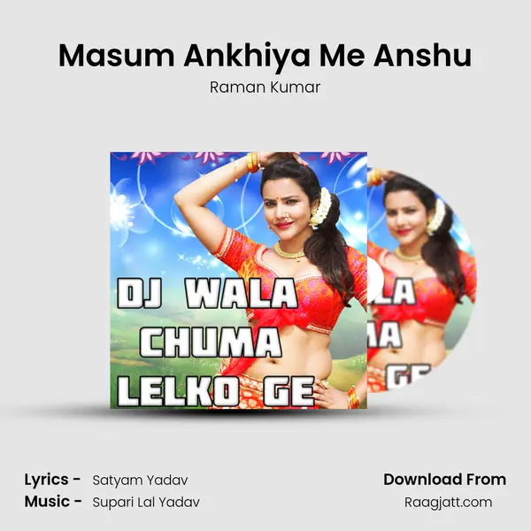 Masum Ankhiya Me Anshu - Raman Kumar album cover 