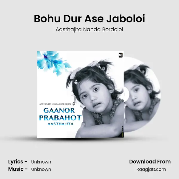 Bohu Dur Ase Jaboloi - Aasthajita Nanda Bordoloi album cover 