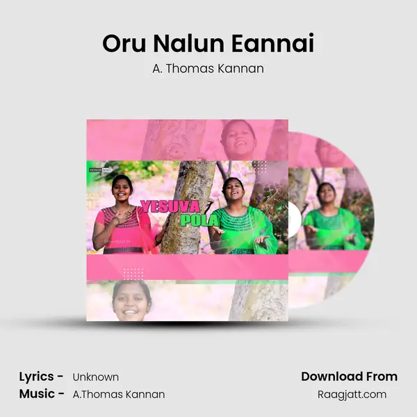 Oru Nalun Eannai - A. Thomas Kannan mp3 song