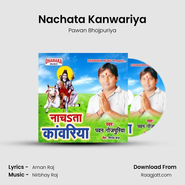 Nachata Kanwariya - Pawan Bhojpuriya album cover 