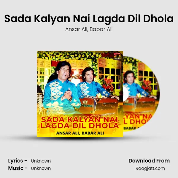 Sada Kalyan Nai Lagda Dil Dhola - Ansar Ali album cover 