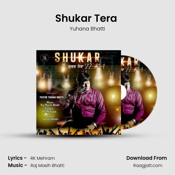 Shukar Tera (Shukar Guzari Di Bhent) - Yuhana Bhatti album cover 