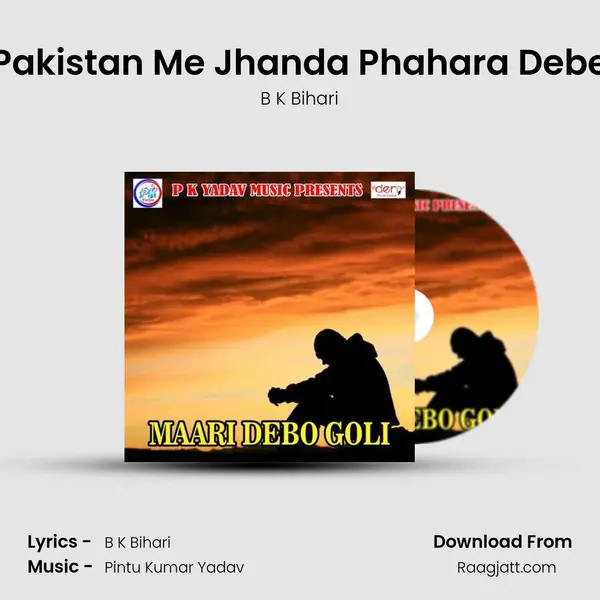 Pakistan Me Jhanda Phahara Debe - B K Bihari album cover 