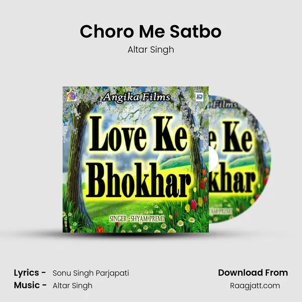 Choro Me Satbo - Altar Singh album cover 