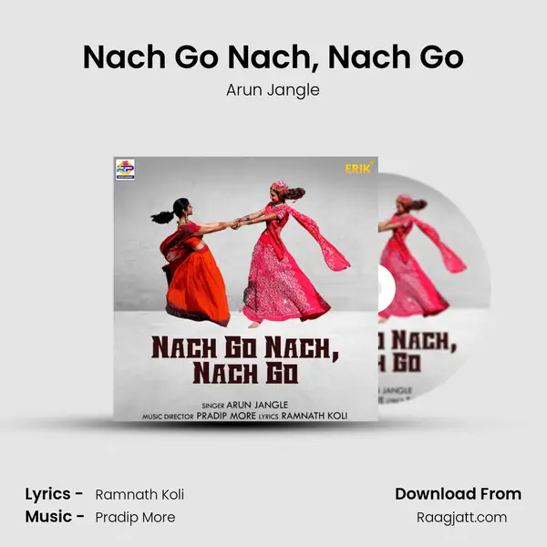 Nach Go Nach, Nach Go - Arun Jangle album cover 