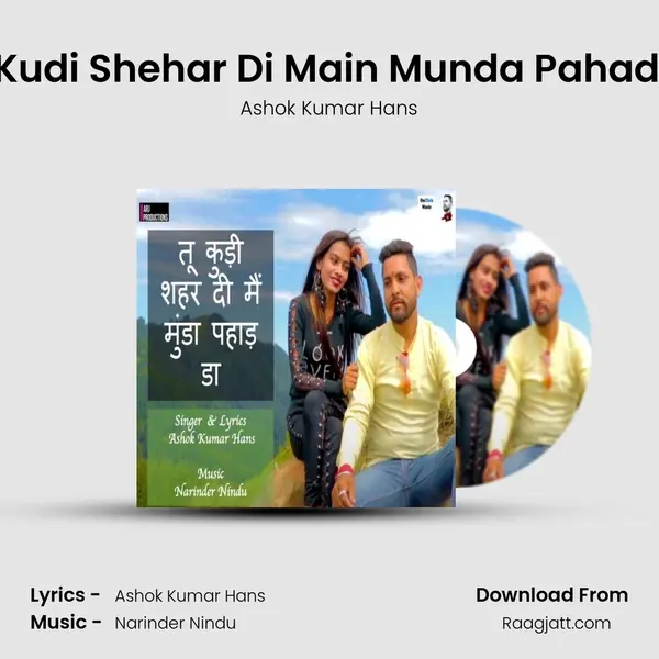 Tu Kudi Shehar Di Main Munda Pahad Da mp3 song