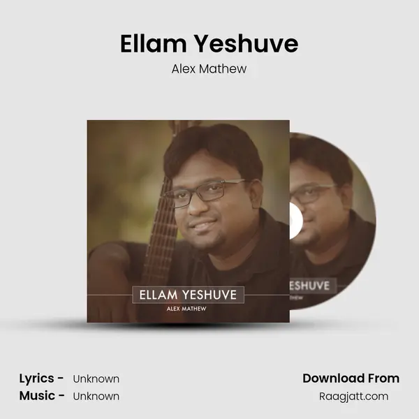 Ellam Yeshuve - Alex Mathew album cover 