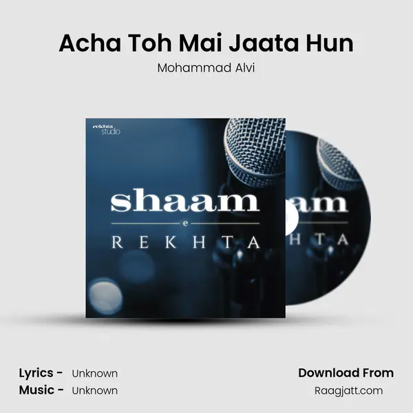 Acha Toh Mai Jaata Hun - Mohammad Alvi album cover 