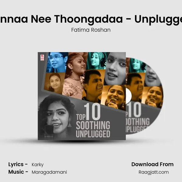 Kannaa Nee Thoongadaa - Unplugged (From 