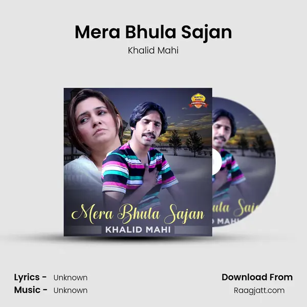 Mera Bhula Sajan - Khalid Mahi album cover 