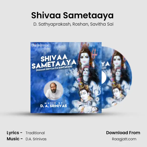 Shivaa Sametaaya (Namah Shivaaya Ashtakam) - D. Sathyaprakash album cover 