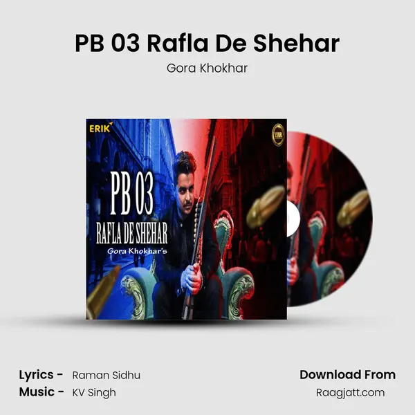 PB 03 Rafla De Shehar - Gora Khokhar album cover 