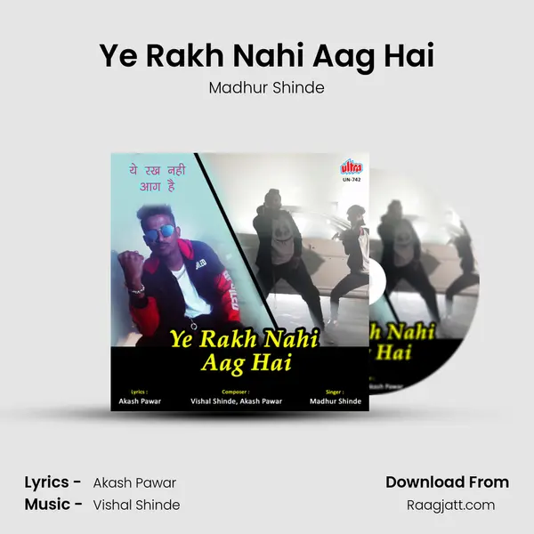 Ye Rakh Nahi Aag Hai mp3 song